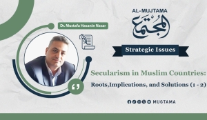 Secularism in Muslim Countries: Roots, Implications, and Solutions (1 - 2)