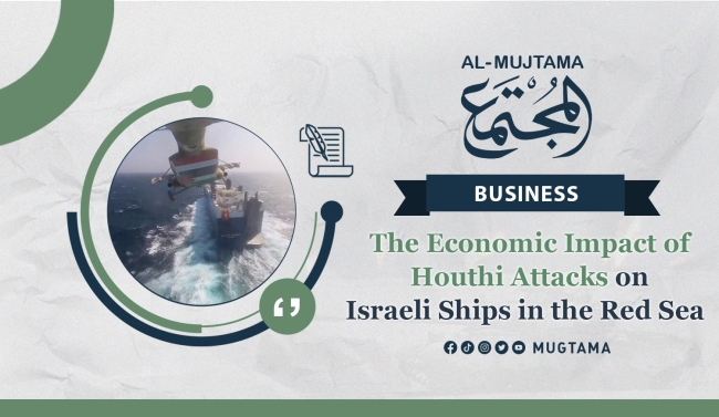 The Economic Impact of Houthi Attacks on Israeli Ships in the Red Sea