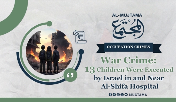 War Crime: 13 Children Were Executed by Israel in and Near Al-Shifa Hospital