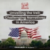 Unveiling the Veil: Challenging Narratives in America