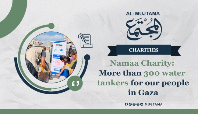 Namaa Charity: More than 300 water tankers for our people in Gaza