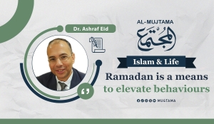 Ramadan is a means to elevate behaviours