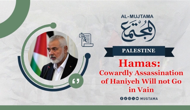 Hamas:  Cowardly Assassination of Haniyeh Will not Go in Vain