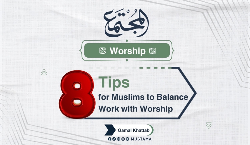 8 Tips for Muslims to Balance Work with Worship