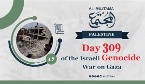 Day 309 of the Israeli Genocide War on Gaza