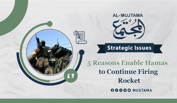 5 Reasons Enable Hamas to Continue Firing Rockets