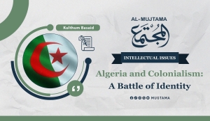 Algeria and Colonialism: A Battle of Identity