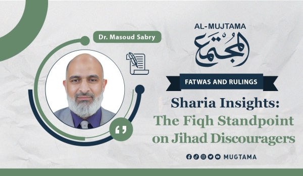Sharia Insights: The Fiqh Standpoint on Jihad Discouragers