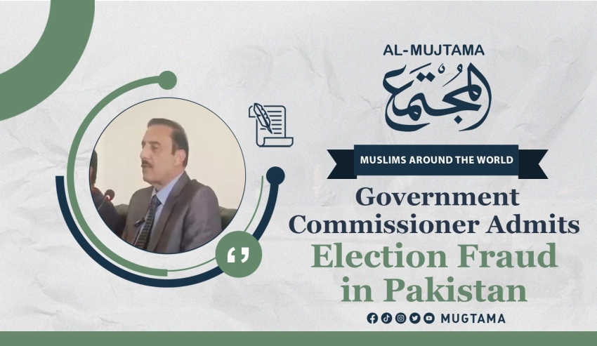 Government Commissioner Admits Election Fraud in Pakistan