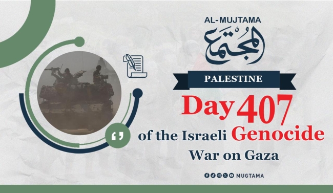 Day 407 of the Israeli Genocide War on Gaza