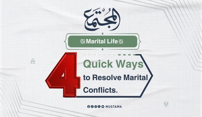 4 Quick Ways to Resolve Marital Conflicts