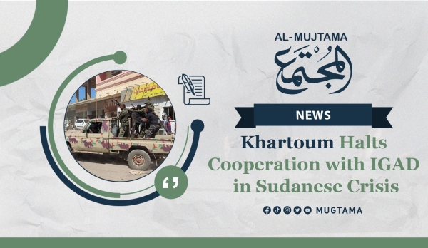 Khartoum Halts Cooperation with IGAD in Sudanese Crisis