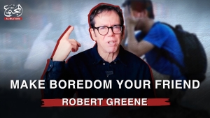 MAKE BOREDOM YOUR FRIEND | ROBERT GREENE