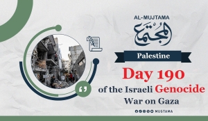 The Israeli Genocide War on Gaza: Day 190