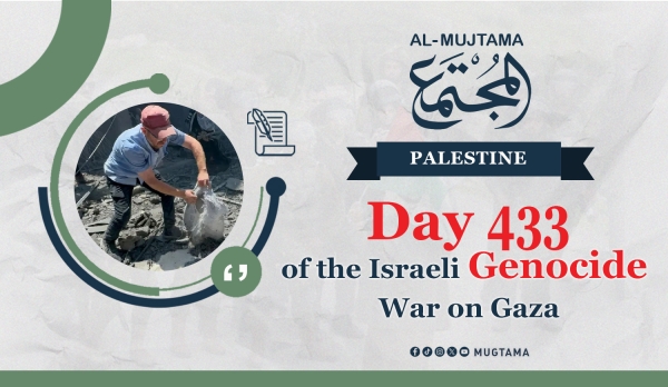 Day 433 of the Israeli Genocide War on Gaza