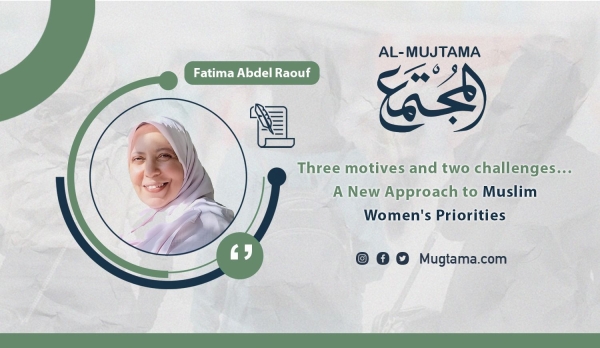 Three motives and two challenges… A New Approach to Muslim Women&#039;s Priorities