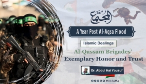 Al-Qassam Brigades’ Exemplary Honor and Trust