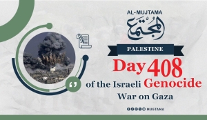 Day 408 of the Israeli Genocide War on Gaza