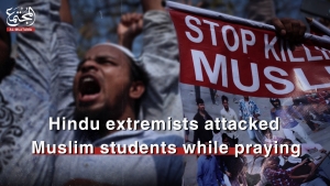 Hindu extremists attacked Muslim students while praying