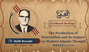 The Production of Orientalists and Its Impact on Modern Islamic Thought