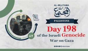 Day 198 of Israeli Genocide War on Gaza