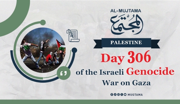 Day 306 of the Israeli Genocide War on Gaza