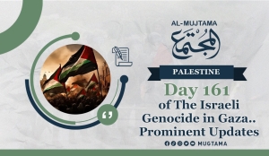 Day 161 of The Israeli Genocide in Gaza.. Prominent Updates
