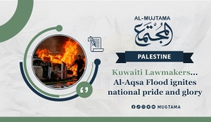 Kuwaiti Lawmakers... Al-Aqsa Flood ignites national pride and glory