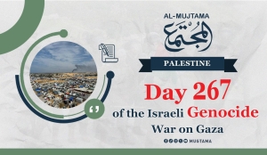 Day 267 of the Genocide War on Gaza