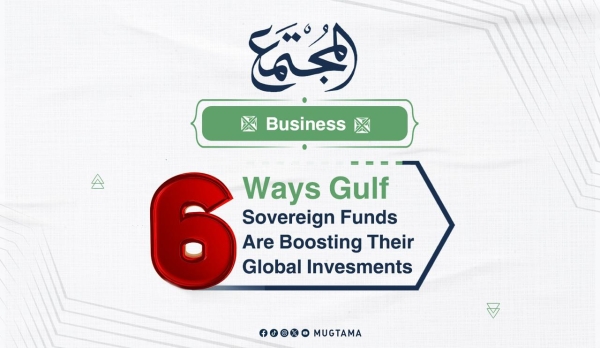 6 Ways Gulf Sovereign Funds Are Boosting Their Global Investments