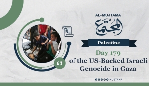 Day 179 of the US-Backed Israeli Genocide in Gaza