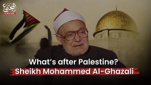 What&#039;s after Palestine? | Sheikh Mohammed Al-Ghazali