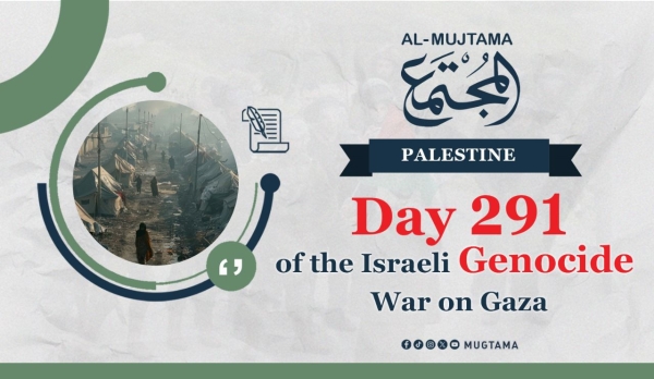 Day 291 of the Israeli Genocide War on Gaza
