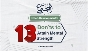 13 Don’ts to Attain Mental Strength