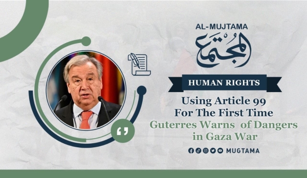 Using Article 99 For The First Time Guterres Warns  of Dangers in Gaza War