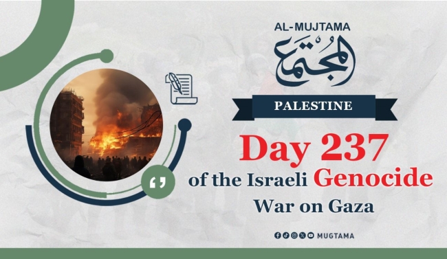 Day 237 of the Genocide War On Gaza