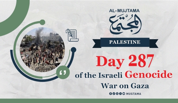 Day 287 of the Israeli Genocide War on Gaza