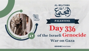 Day 336 of the Israeli Genocide War on Gaza