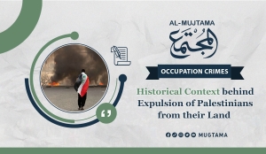 Historical Context behind Expulsion of Palestinians from their Land