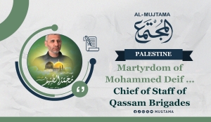 Martyrdom of Mohammed Deif … Chief of Staff of the Qassam Brigades