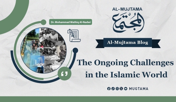 The Ongoing Challenges in the Islamic World