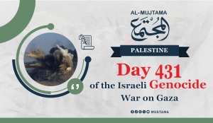 Day 431 of the Israeli Genocide War on Gaza