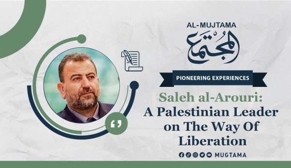 Saleh al-Arouri: A Palestinian Leader on The Way of Liberation