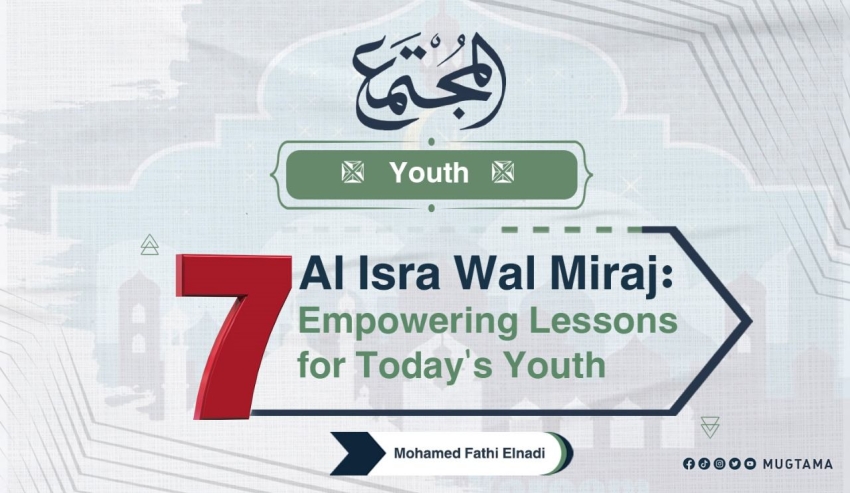 Al Isra Wal Miraj: 7 Empowering Lessons for Today's Youth