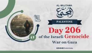 Day 206 of the Israeli Genocide War on Gaza