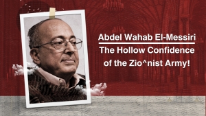 The Hollow Confidence of the Zionist Army! | Dr. Abdel Wahab El-Messiri