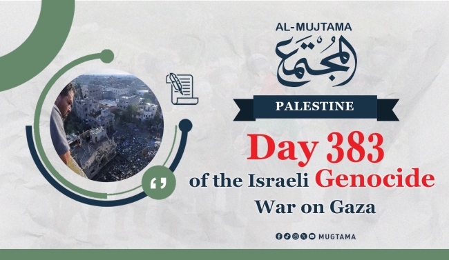 Day 383 of the Israeli Genocide War on Gaza