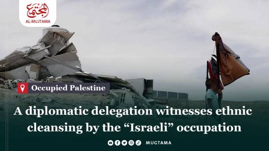 A diplomatic delegation witnesses ethnic cleansing by the “Israeli” occupation