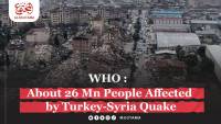 About 26 Mn People Affected by Turkey-Syria Quake: WHO