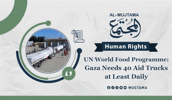 UN World Food Programme: Gaza Needs 40 Aid Trucks at Least Daily